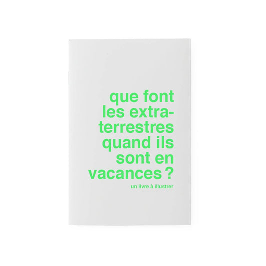 Livre à illustrer - que font les extra-terrestres quand ils sont en vacances...? | Supereditions